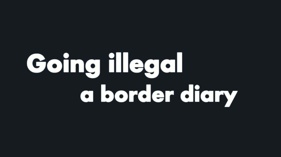 Going Illegal, A Border Diary