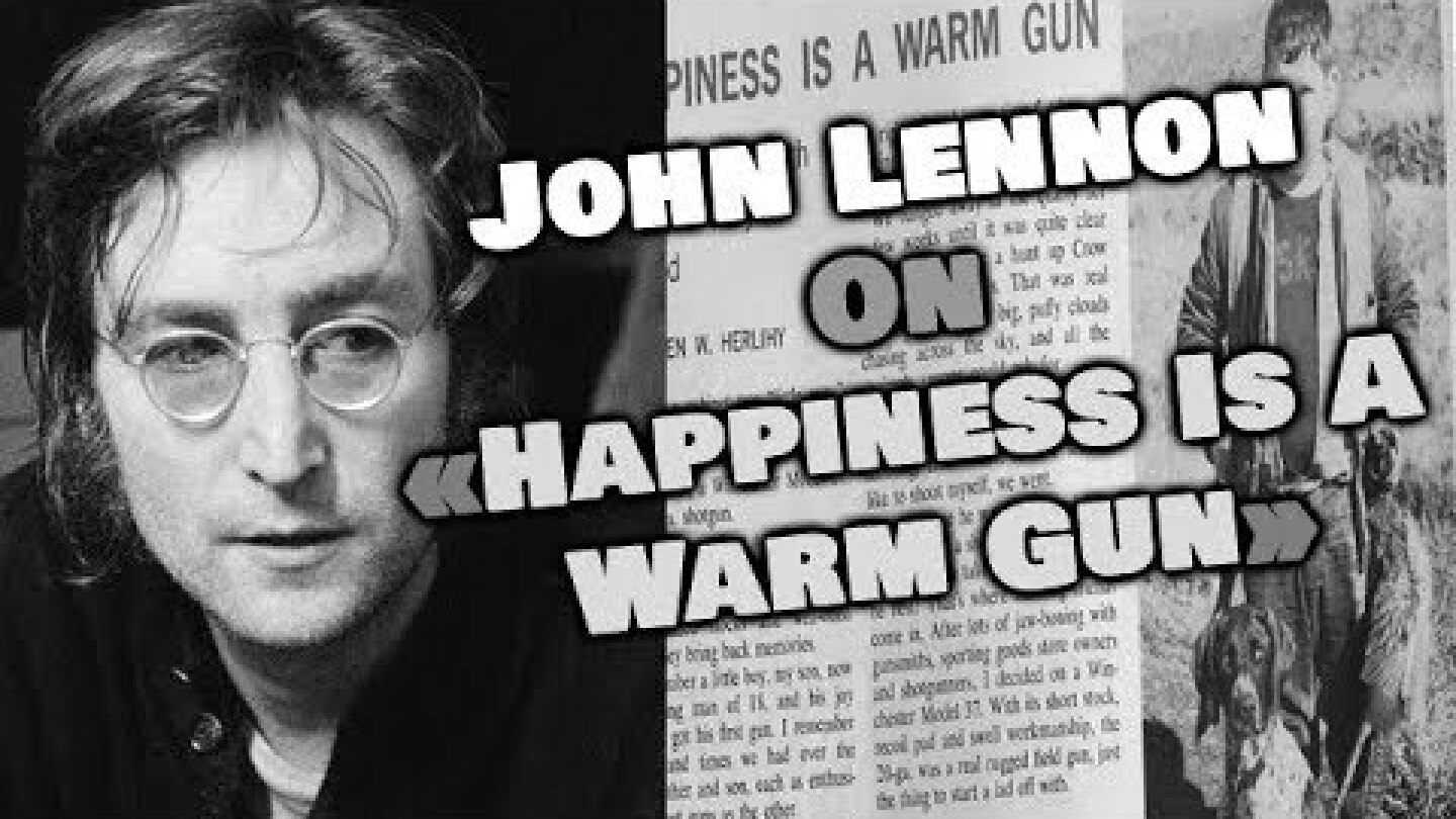 John Lennon On "Happiness Is A Warm Gun"