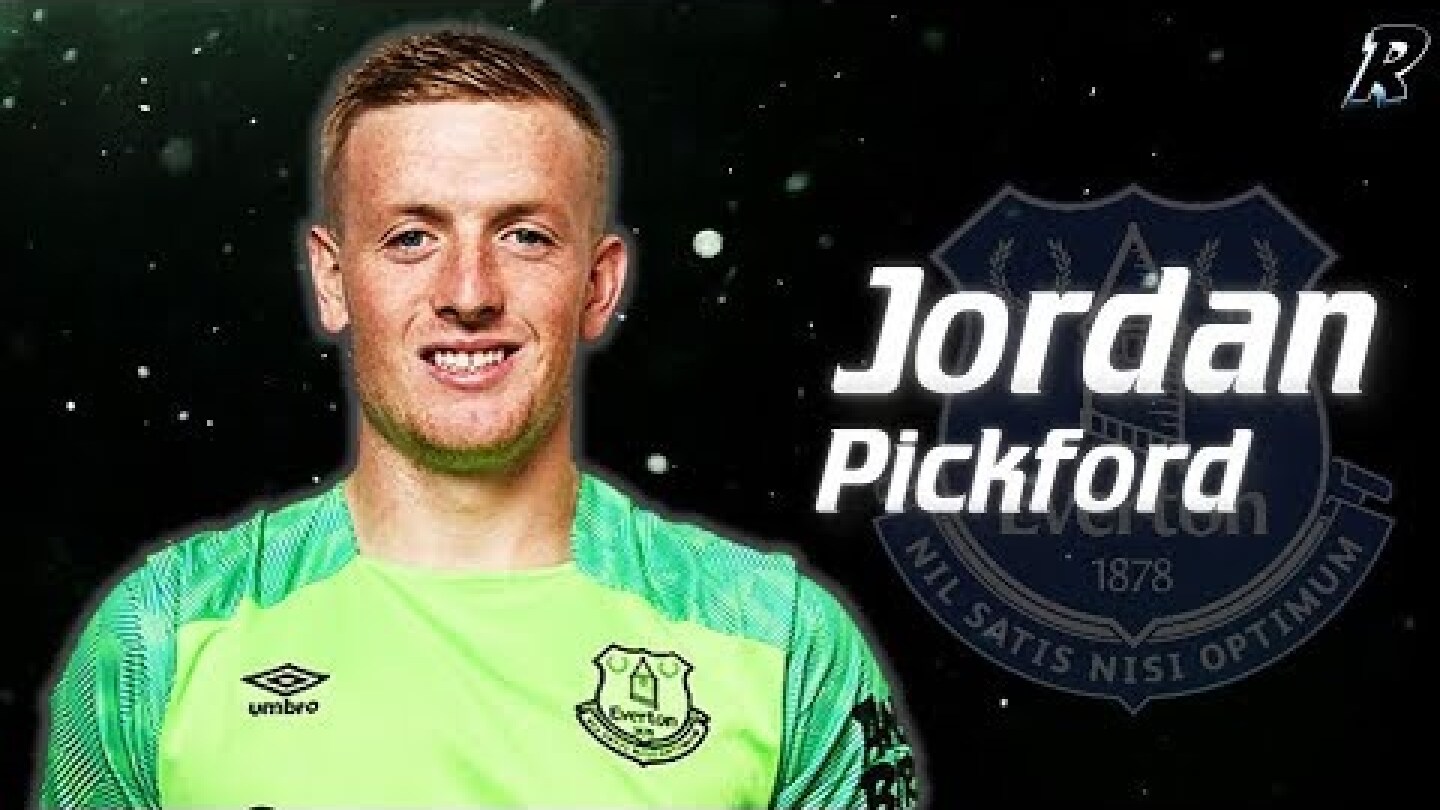 Jordan Pickford 2017/18 Amazing Saves - FC everton & England