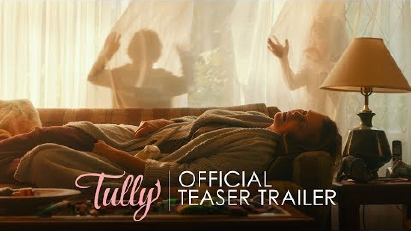 TULLY - Official Teaser Trailer - In Theaters May 4