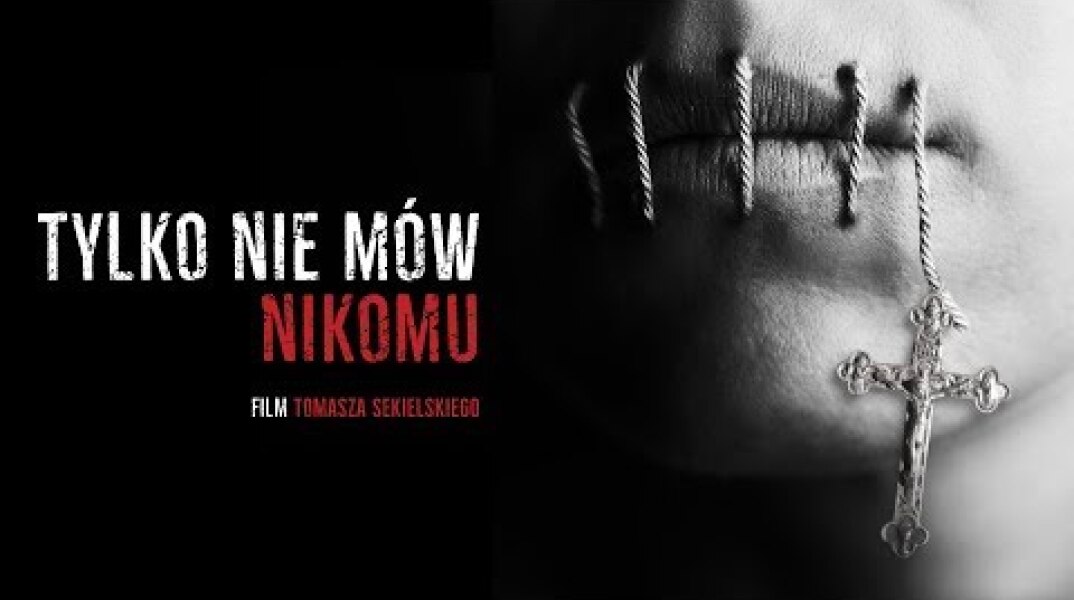 TYLKO NIE MÓW NIKOMU | dokument Tomasza Sekielskiego | cały film | 2019