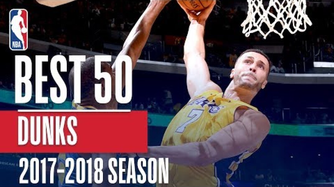Best 50 Dunks of the 2018 NBA Regular Season