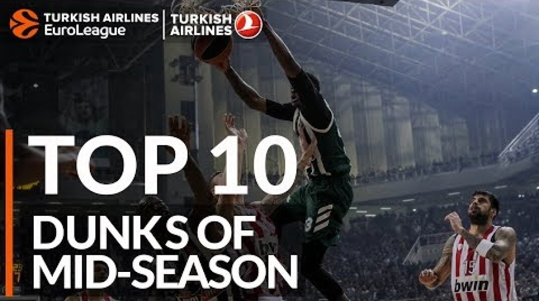 Turkish Airlines EuroLeague, Top 10 Dunks of Mid-Season