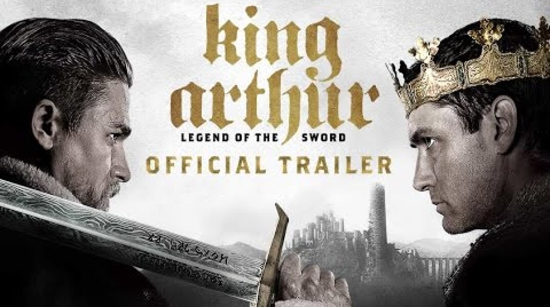 King Arthur: Legend of the Sword - Final Trailer [HD]