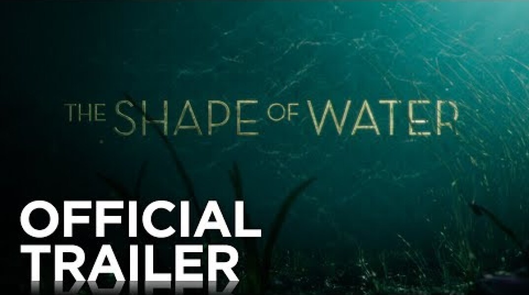 THE SHAPE OF WATER | Official Trailer | FOX Searchlight