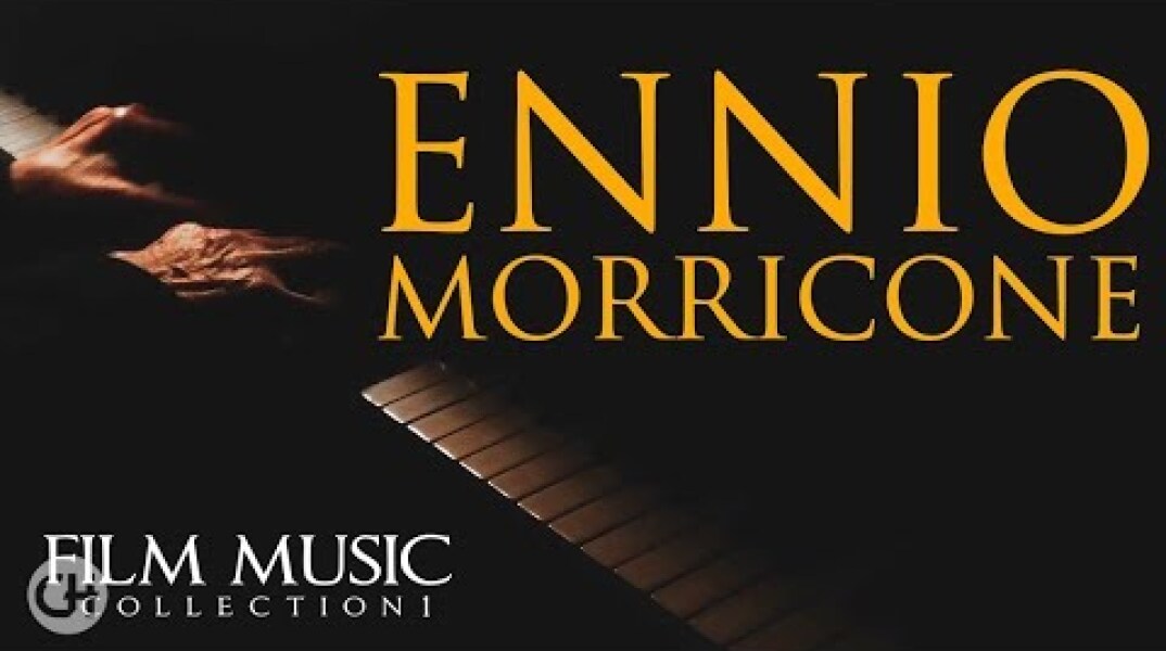 Ennio Morricone ● Film Music Collection Volume 1 - The Greatest Composer of all Time - HD