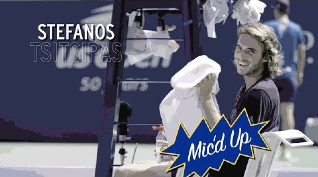 Mic'd Up with Stefanos Tsitsipas - 2018 US Open
