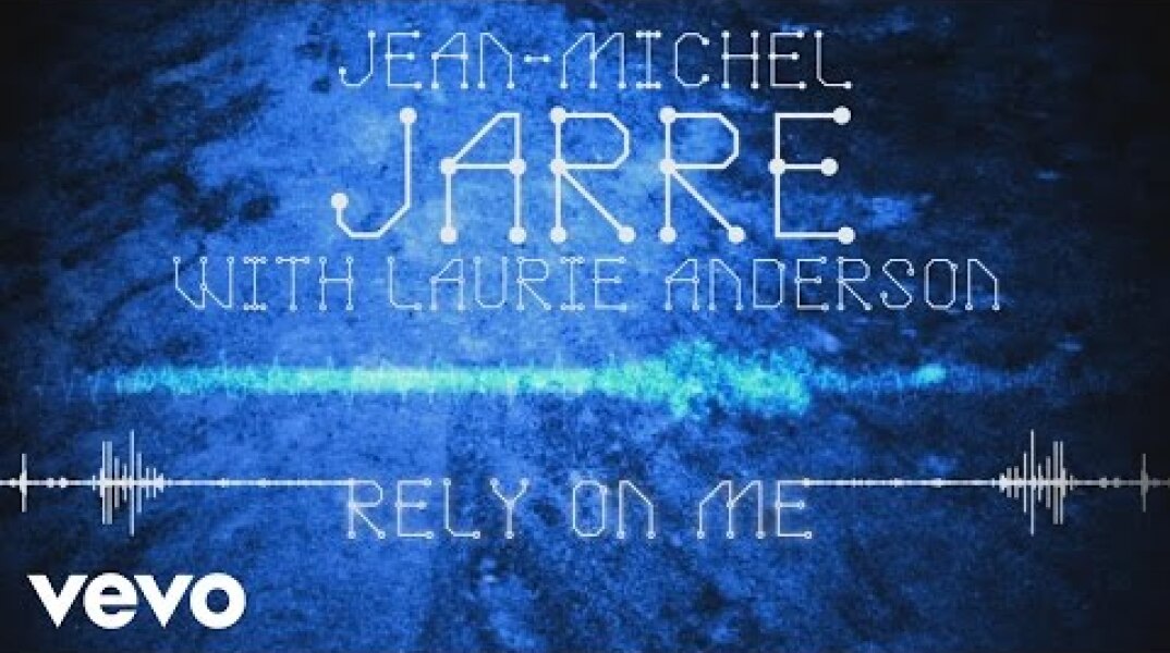 Jean-Michel Jarre, Laurie Anderson - Rely on Me (Audio Video)