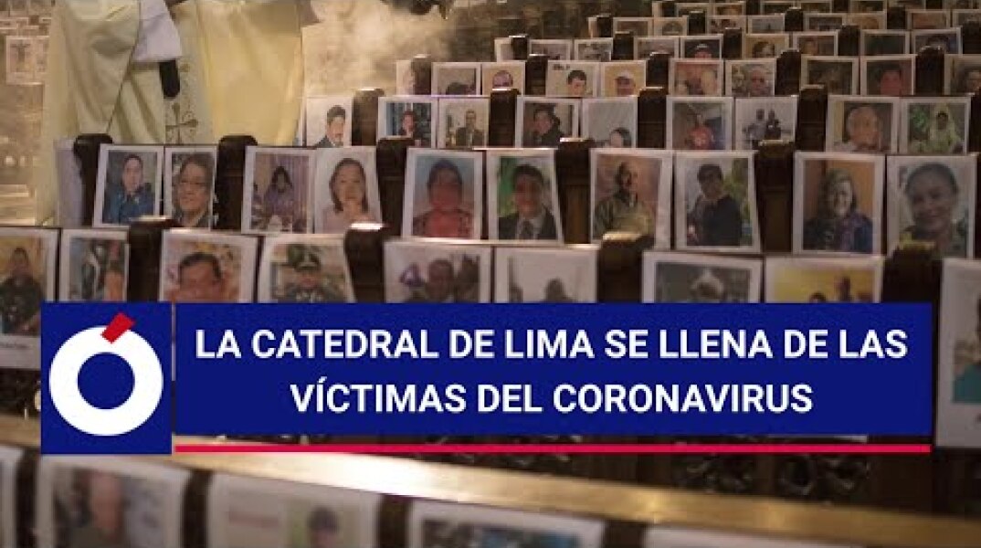 La catedral de Lima se llena de las víctimas del coronavirus