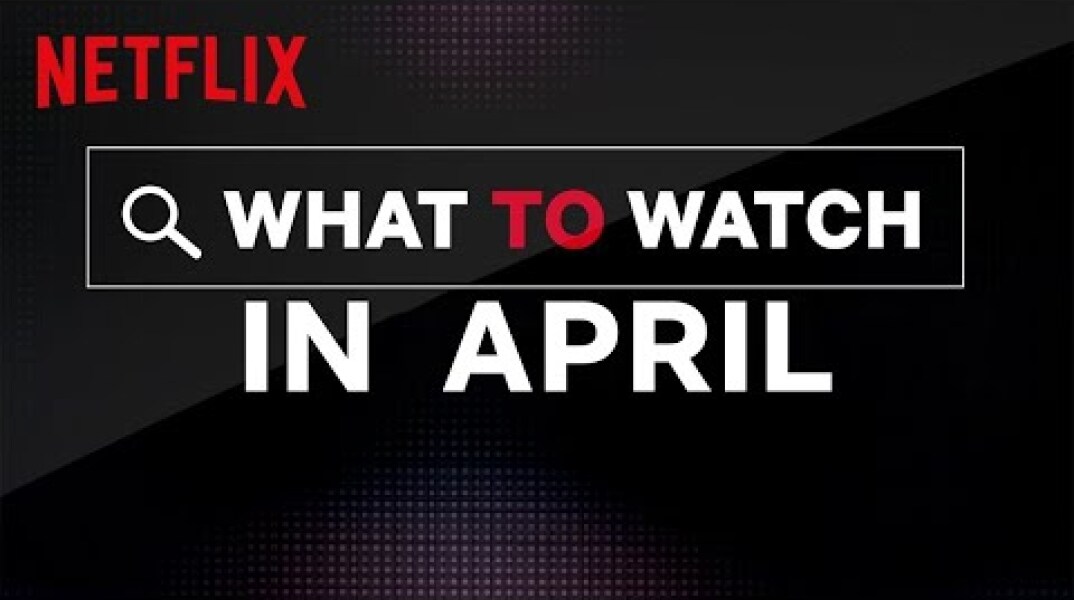 New on Netflix | April 2020