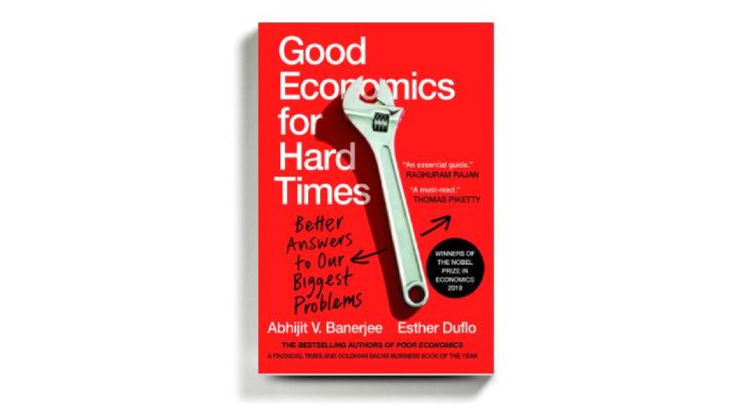 «Good economics for hard times» των Abhijit V Banerjee και Esther Duflo