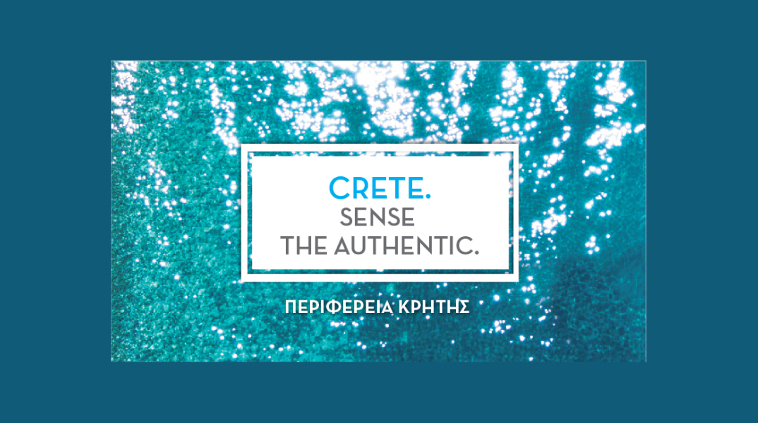 Νιώσε το αυθεντικό, στην Κρήτη «Crete, Sense the Authentic»
