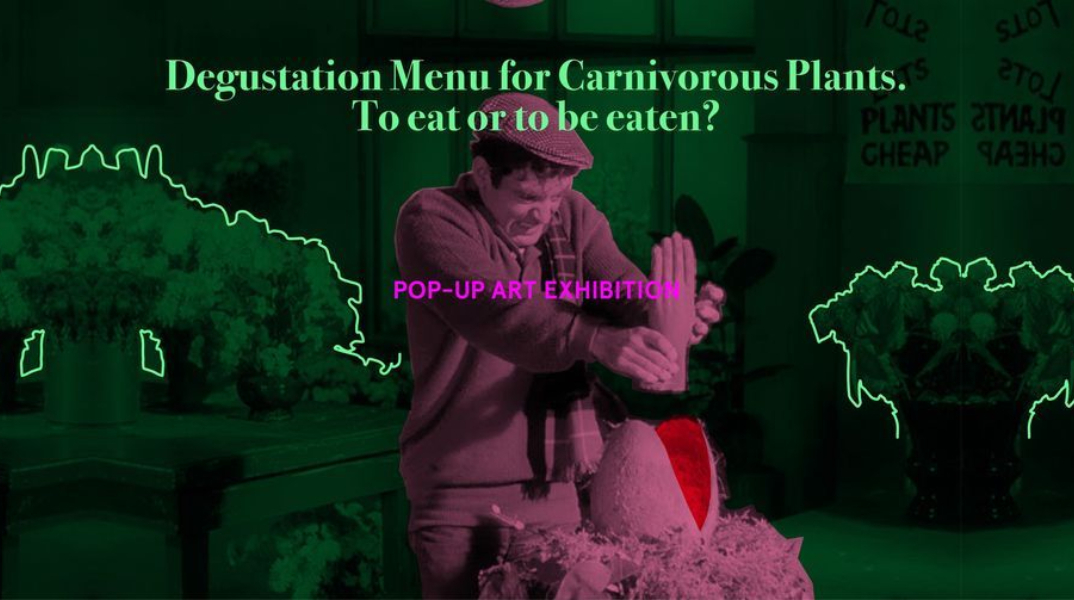 «Degustation Menu for Carnivorous Plants. To eat or to be eaten?» στο Rizom Athens