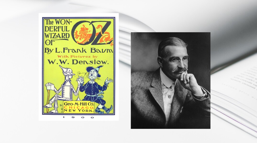 Σαν σήμερα 17 Μαΐου: Το 1900 κυκλοφορεί «Ο θαυμαστός μάγος του Οζ» του Λ. Φρανκ Μπάουμ - Το πρώτο αντίτυπο του βιβλίου δωρίστηκε στην αδελφή του συγγραφέα.