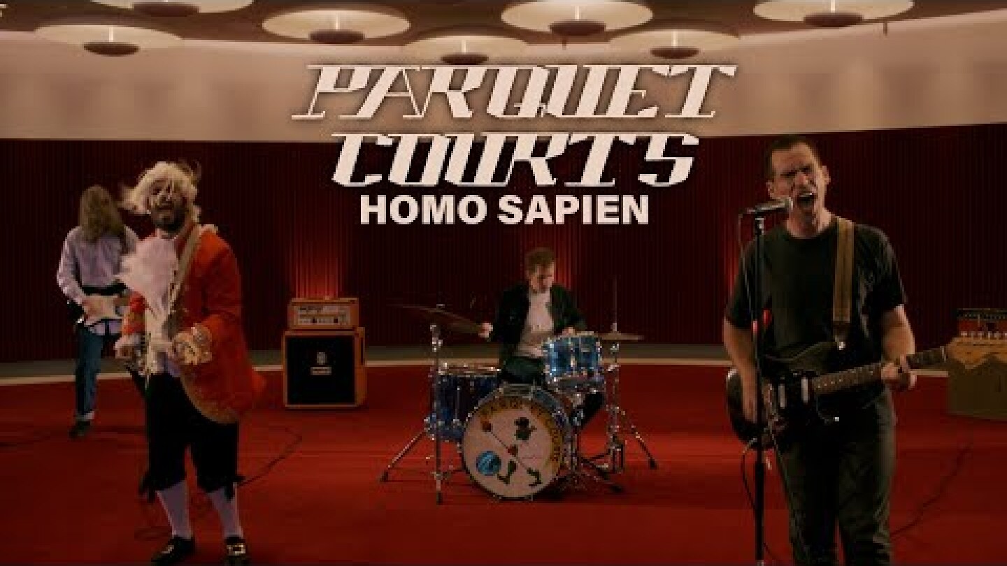 Parquet Courts - "Homo Sapien" (Official Music Video)