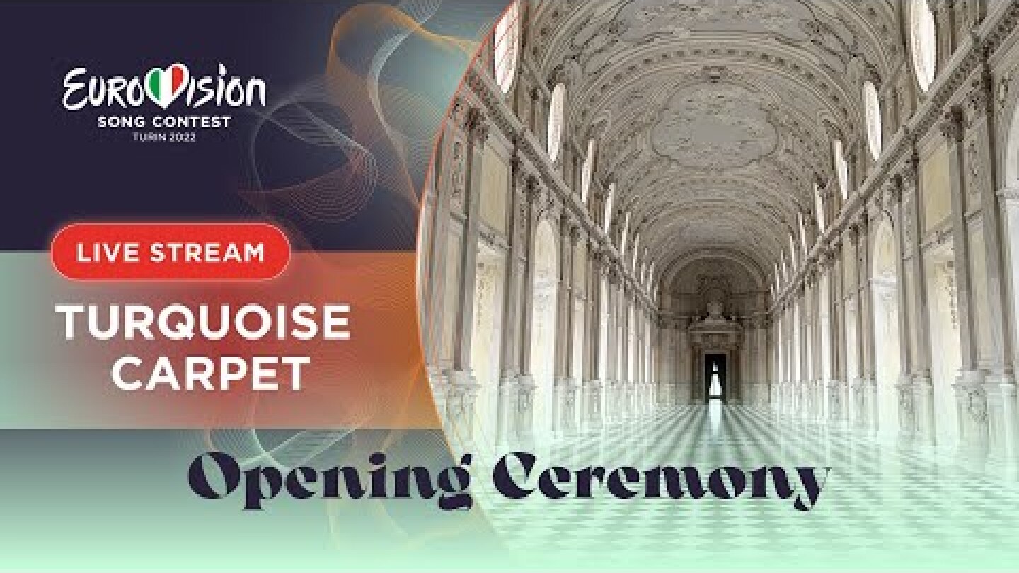 Opening Ceremony / Turquoise Carpet - Eurovision Song Contest 2022 - Turin - Live Stream