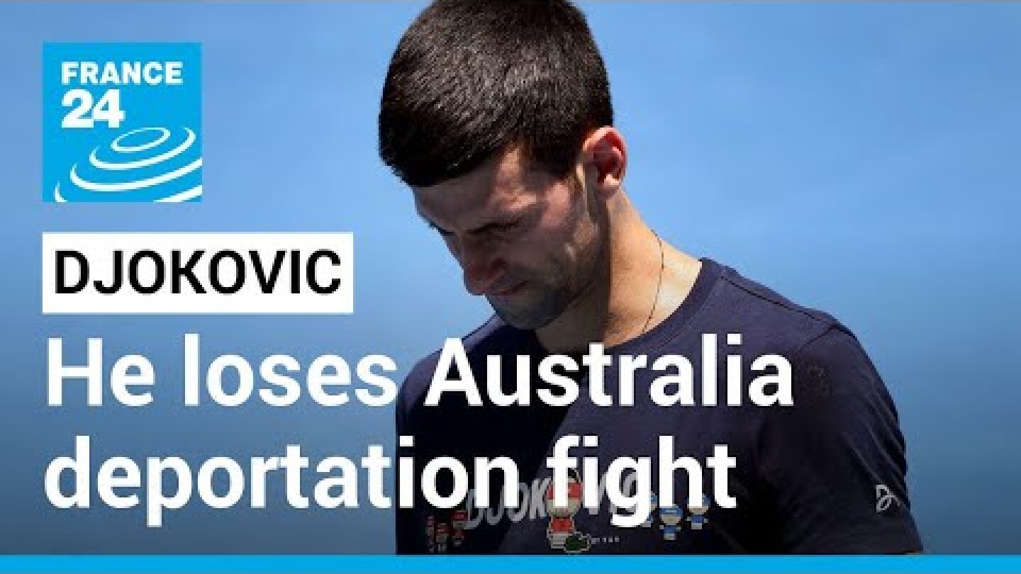 Tennis star Djokovic loses Australia deportation fight as court upholds visa cancellation