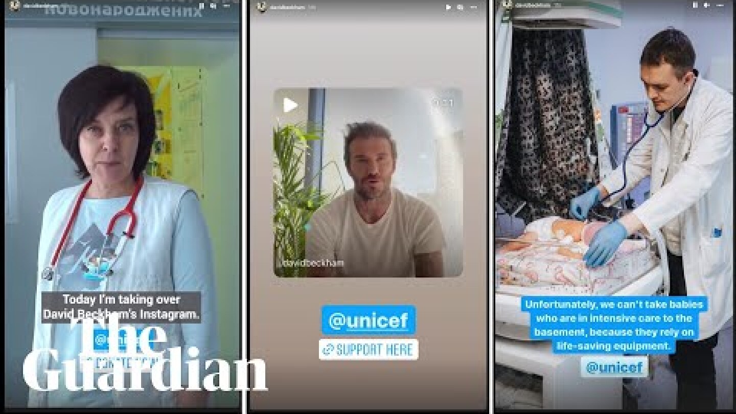 David Beckham's Instagram stories show Ukrainian hospital bomb shelter in Unicef takeover