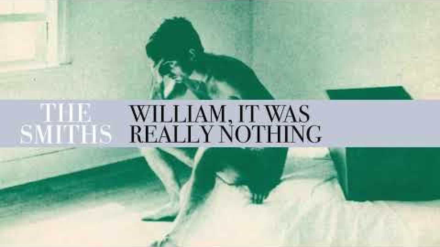The Smiths -  William, It Was Really Nothing
