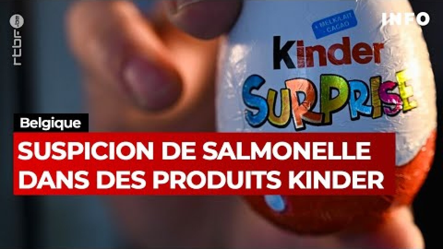 Salmonelle dans des produits Kinder: rappel des chocolats fabriqués en Belgique - RTBF Info
