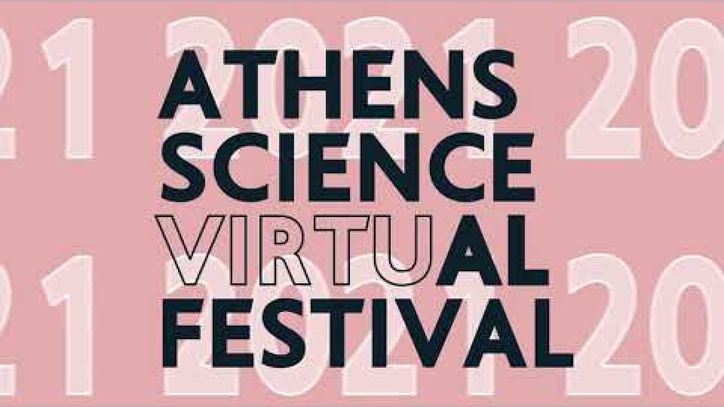 #ASF2021 | Athens Science Festival 2021 «Η Εποχή των Ηρώων»