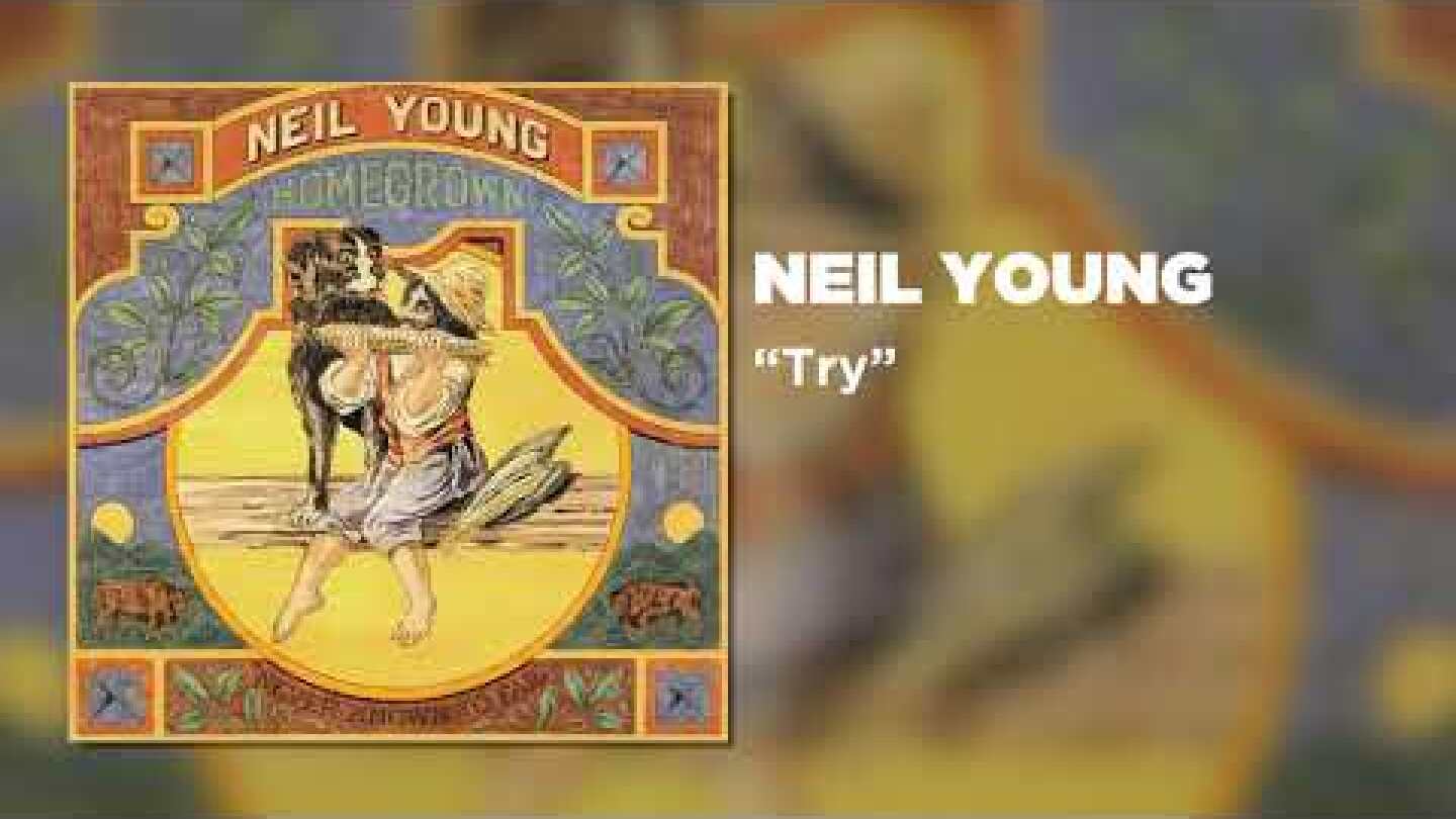 Neil Young - Try (Official Audio)