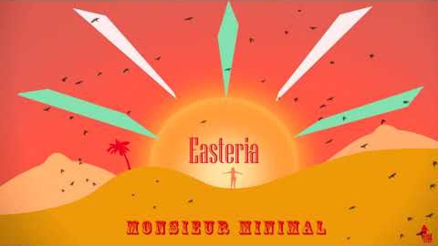Monsieur Minimal - Easteria (single) - Official Audio video