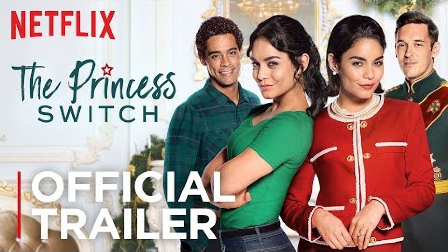The Princess Switch | Official Trailer [HD] | Netflix