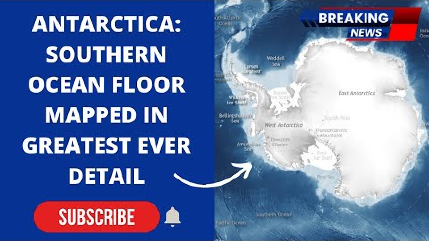 #breakingnews Antarctica: Southern Ocean floor mapped in greatest ever detail #ocean