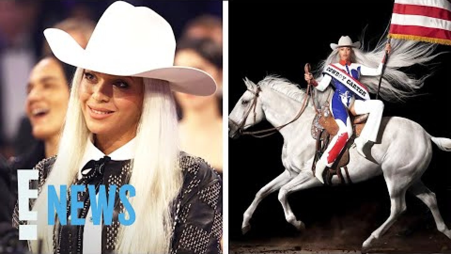 Beyoncé Shares She Made Cowboy Carter After Experience Where She “Did Not Feel Welcomed” | E! News