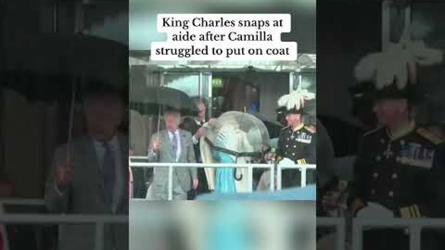 King Charles snaps at aide after Camilla struggled to put on coat