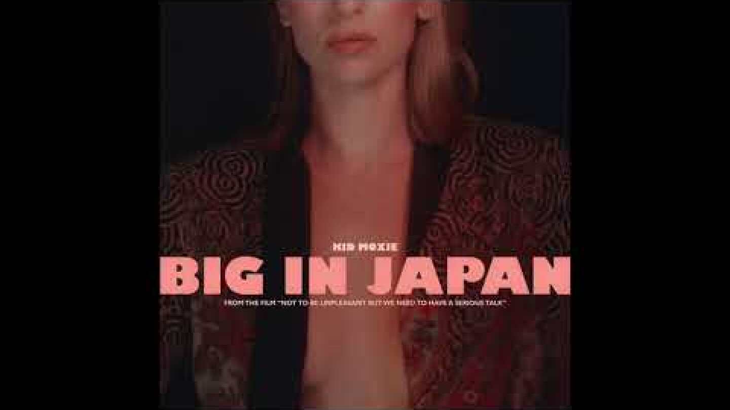 Kid Moxie - Big In Japan - Not To Be Unpleasant, But We Need To Have A Serious Talk Soundtrack