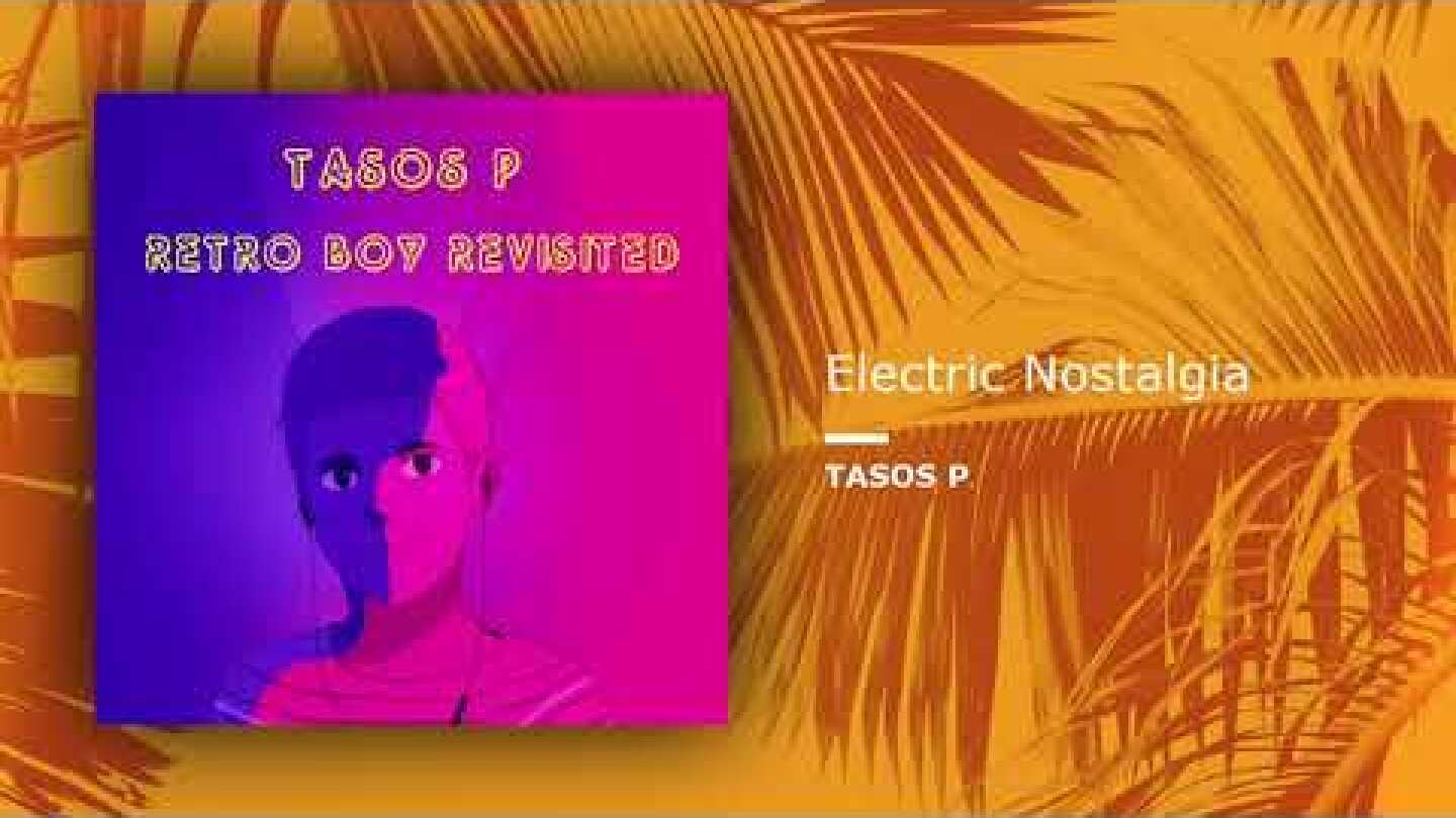 Tasos P. - Retro Boy Revisited (E.P.//Official Audio)