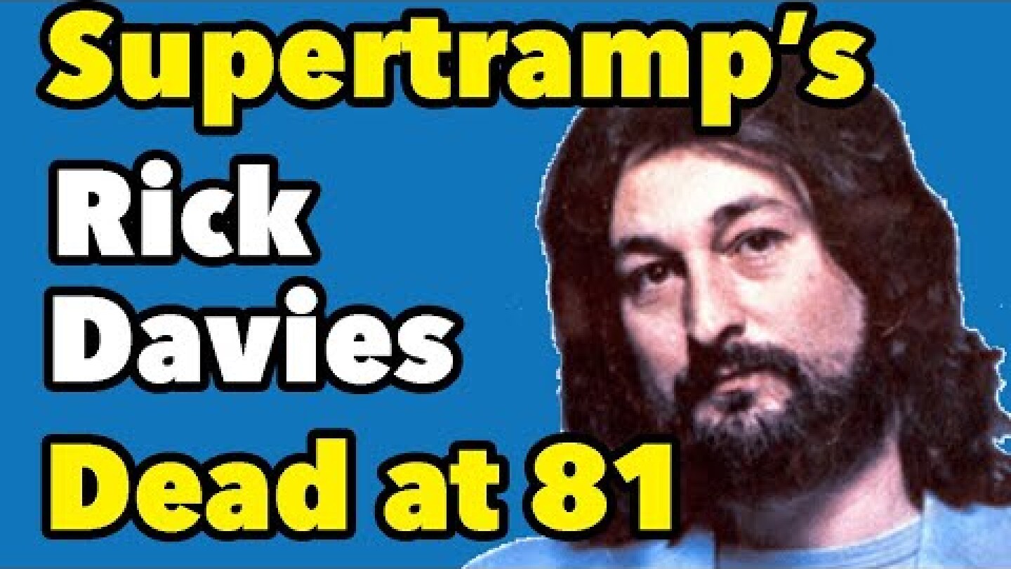 Supertramp Co Founder, Vocalist Rick Davies Dead at 81