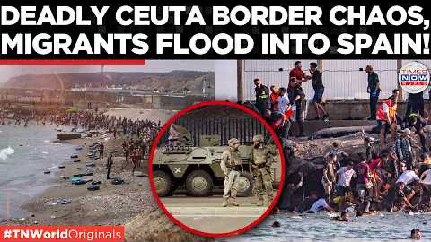 CEUTA CRISIS: Spain Deploys Military, At Least 9 Dead as Migrants Breach Spain-Morocco Frontier