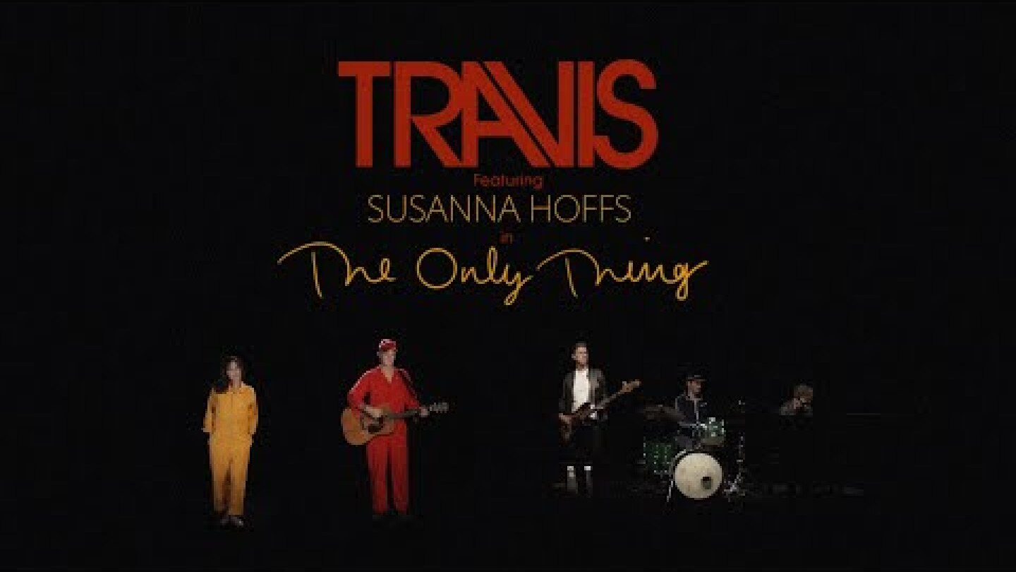 Travis - The Only Thing (feat. Susanna Hoffs) (Official Music Video)