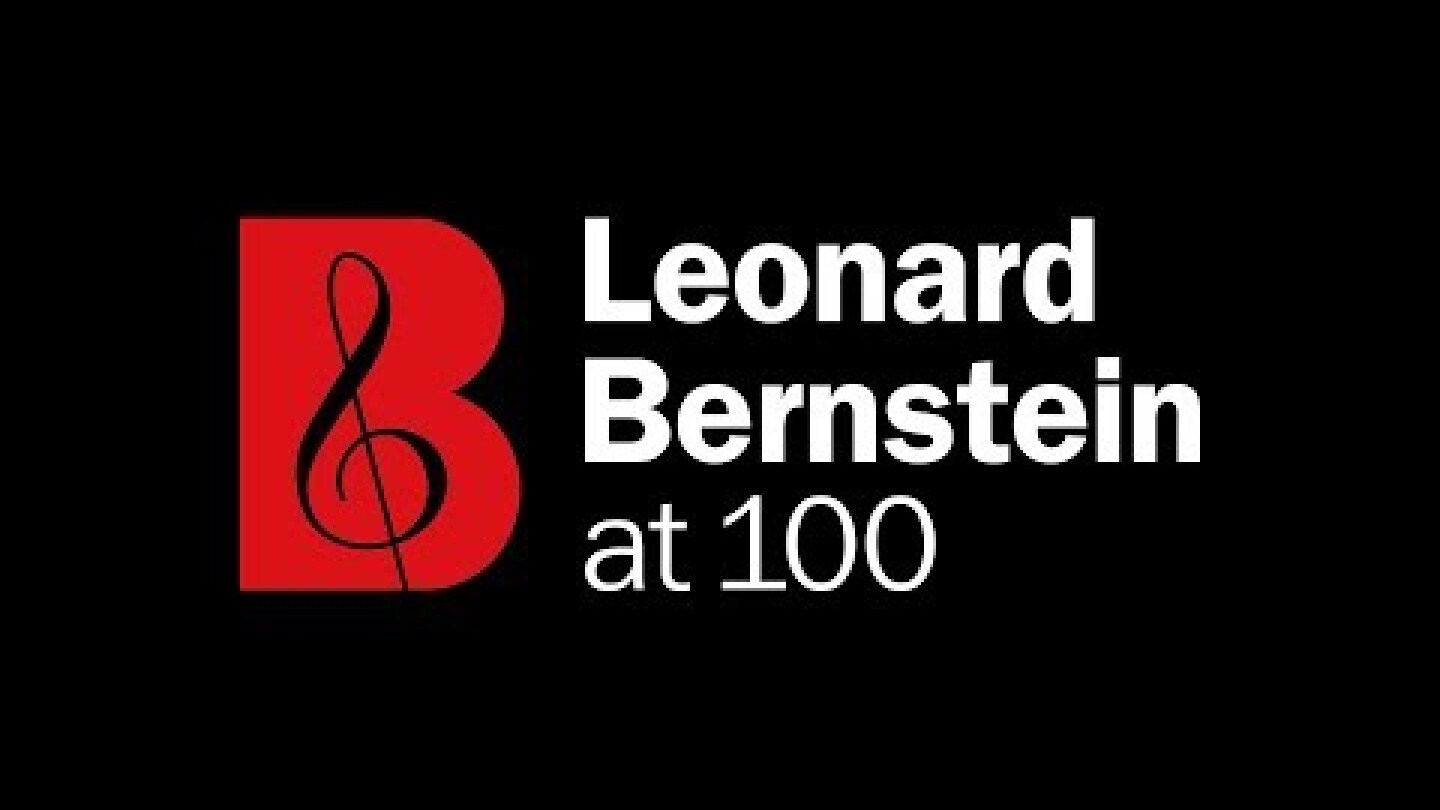 Leonard Bernstein at 100