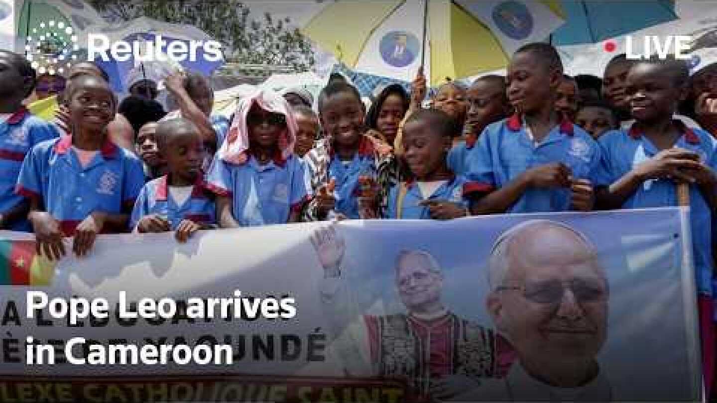 LIVE: Pope Leo arrives in Cameroon