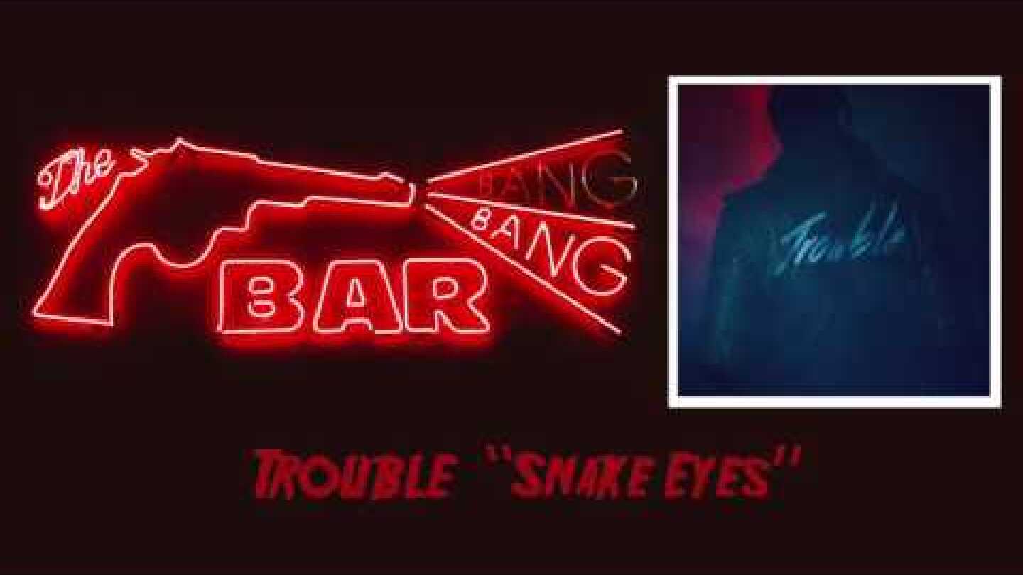 Trouble - Snake Eyes (From the Return of Twin Peaks)