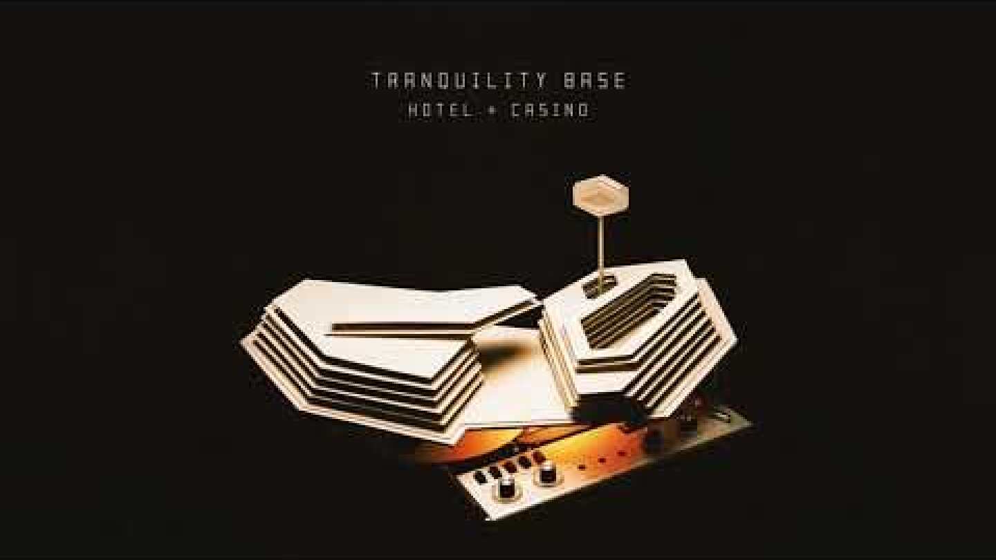 Arctic Monkeys - Tranquility Base Hotel & Casino (Official Audio)