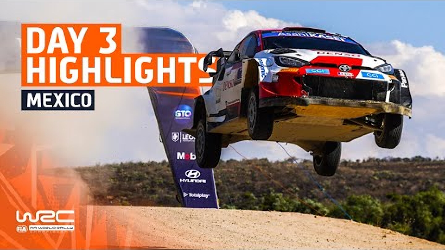 Day 3 Highlights | WRC Guanajuato Rally México 2023