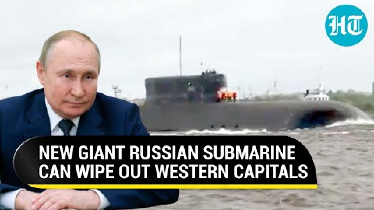 'Doomsday' submarine enters Putin's Navy; Nuclear torpedo the size of a school bus | Explained
