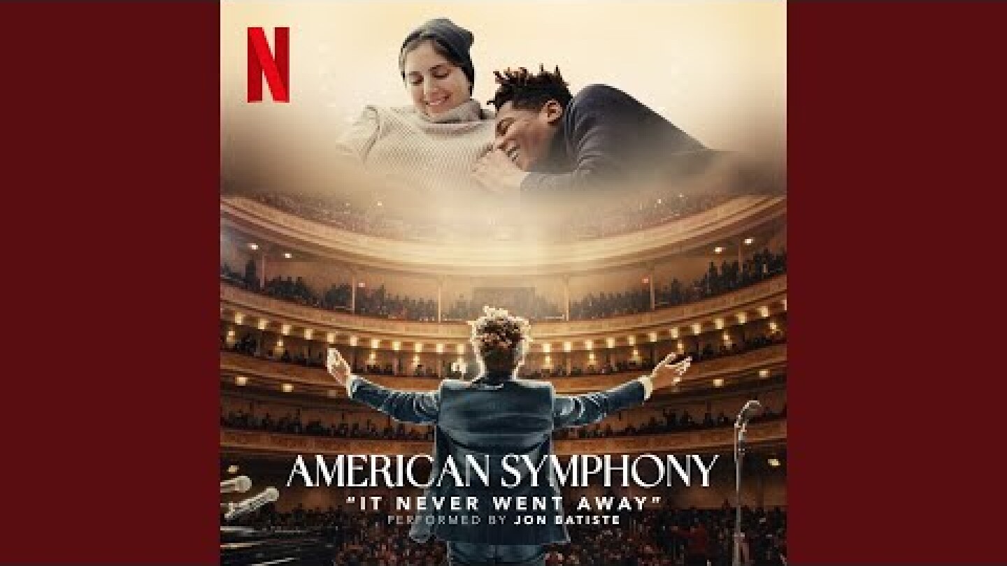 It Never Went Away (From the Netflix Documentary “American Symphony”)