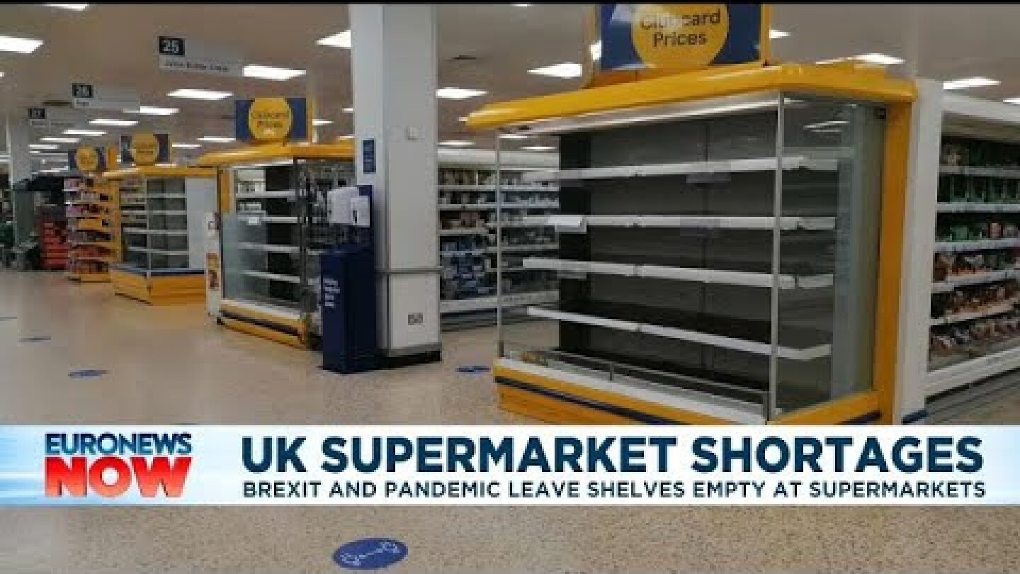 Brexit and COVID combine to leave supermarket shelves empty in the UK