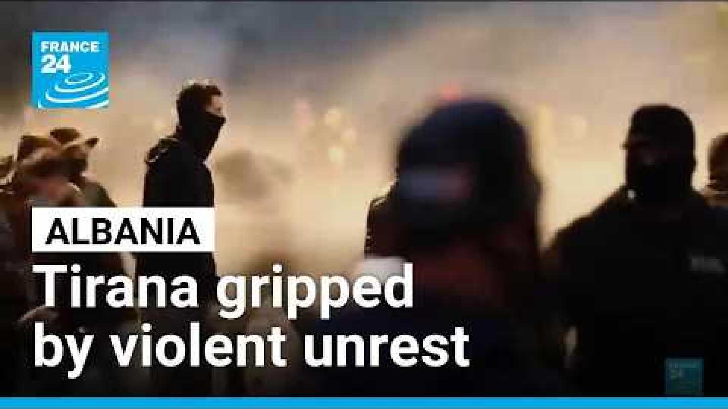 Riots in Tirana enter a fifth day as Albania's anti-government protests escalate • FRANCE 24