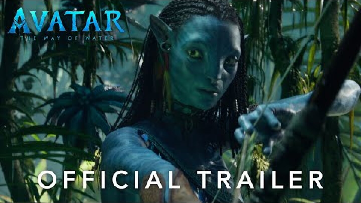 AVATAR: THE WAY OF WATER - Official Trailer