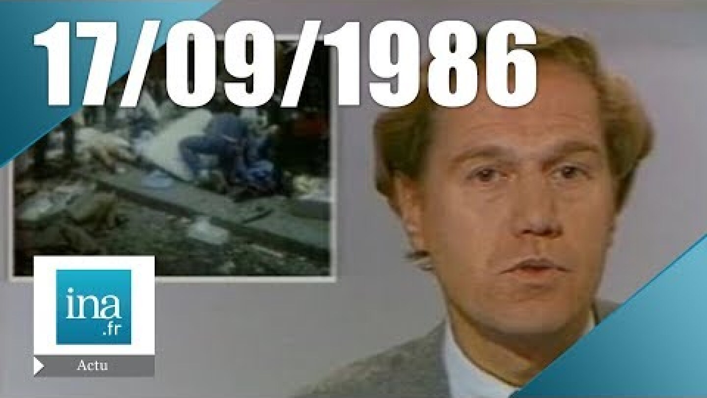 20h Antenne 2 du 17 septembre 1986 - Attentat rue de Rennes | Archive INA