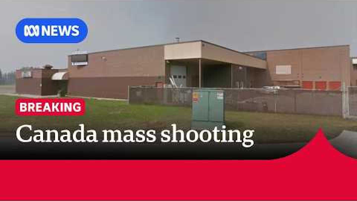10 dead, including suspect, in mass shooting in Canada's British Columbia | ABC NEWS