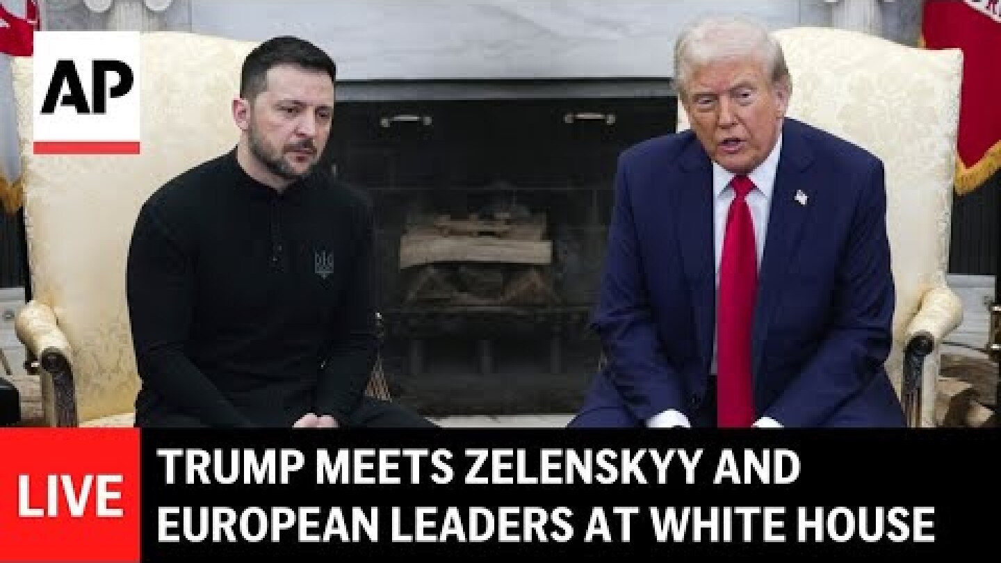 LIVE: Trump meets with Zelenskyy and European leaders at White House