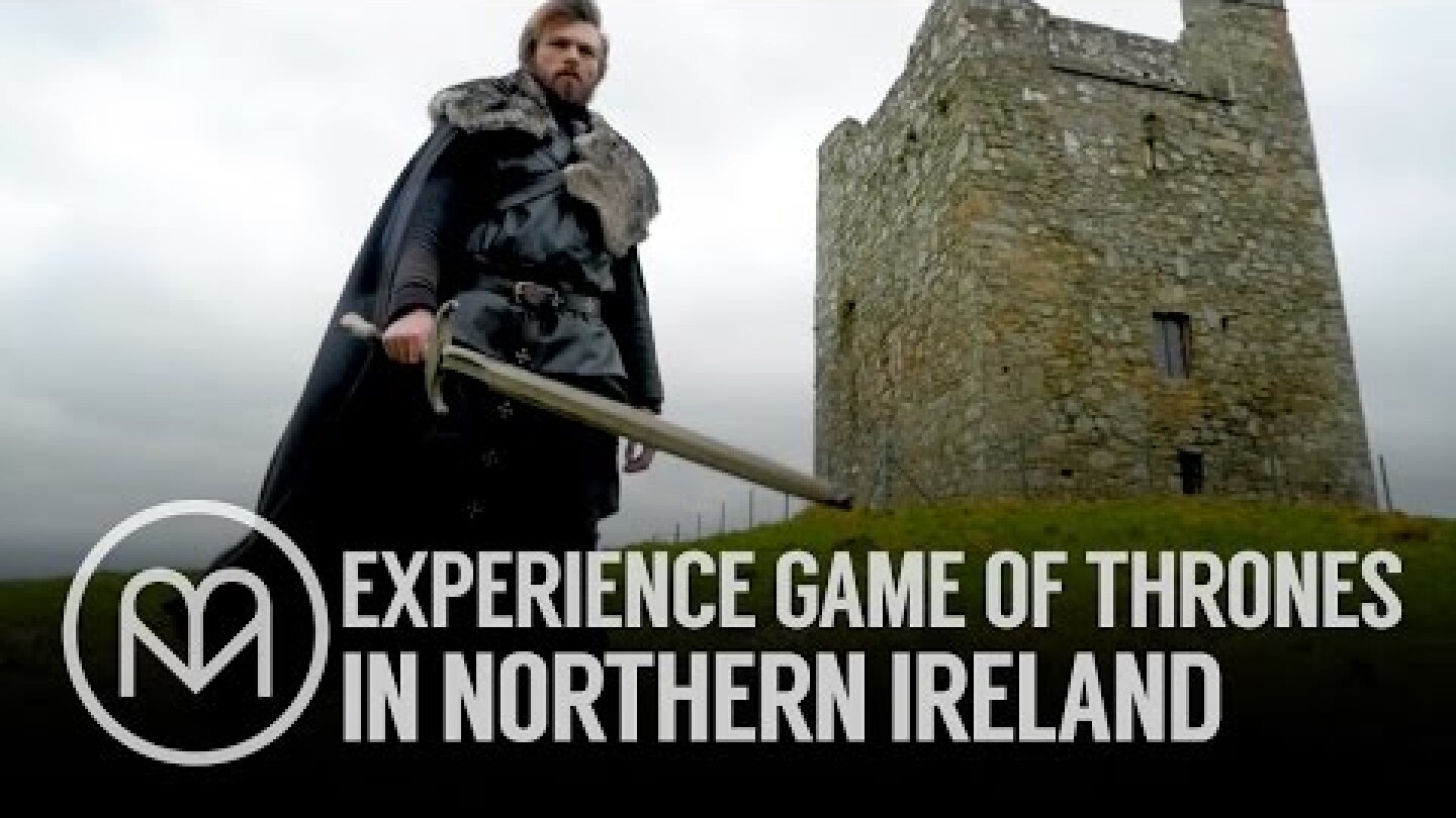 Northern Ireland is the real-world Westeros: Experience Game of Thrones yourself